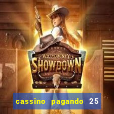 cassino pagando 25 reais no cadastro